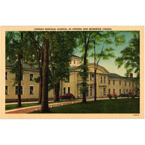 Chipman Memorial Hospital, St. Stephen, New Brunswick, Canada Postcard